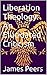 Liberation Theology: An Elu...