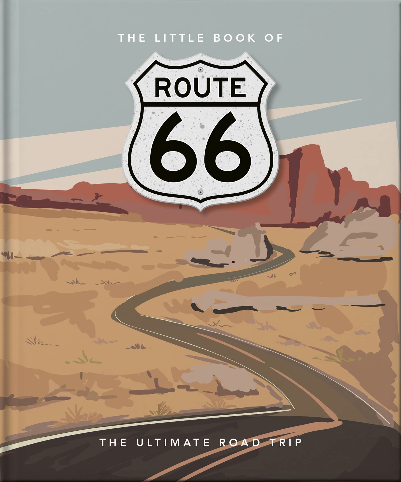The Little Book of Route 66: The Ultimate Road Trip (Little Books of Nature & the Great Outdoors)
