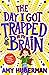 The Day I Got Trapped in My...