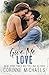 Give Me Love by Corinne Michaels