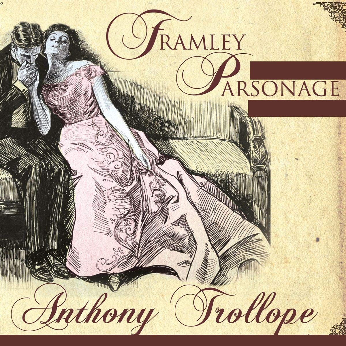 Framley Parsonage: Anthony Trollope (Humorous, Literature) [Annotated]
