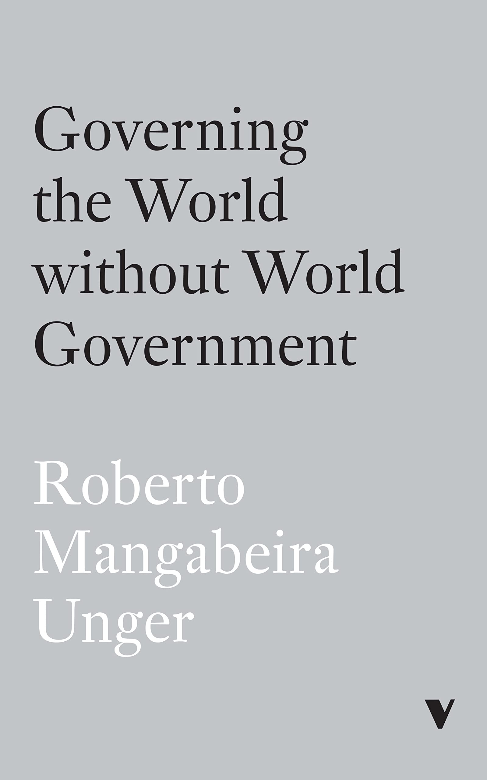 Governing the World Without World Government (Kindle Edition)