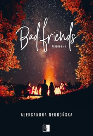 Bad Friends (Friends, #1)