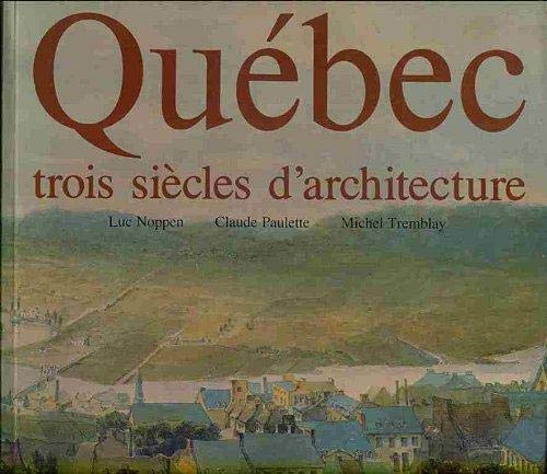 Quebec Trois Siecles D'architecture (Hardcover)