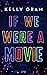 If We Were a Movie