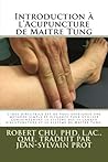 Introduction à l'Acupuncture de Maitre Tung (French Edition)