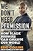 We Don't Need Permission: H...