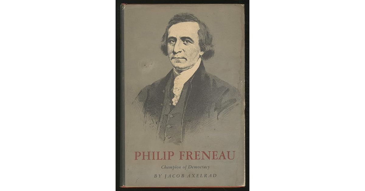 Philip Freneau Champion of Democracy by Jacob Axelrad