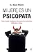 Mi jefe es un psicópata: Cómo el poder transforma a las personas en psicópatas. Detéctalos a tiempo