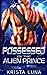 Possessed by the Alien Prince (Fated Mates of the Varool #2)