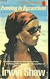 Evening in Byzantium by Irwin Shaw