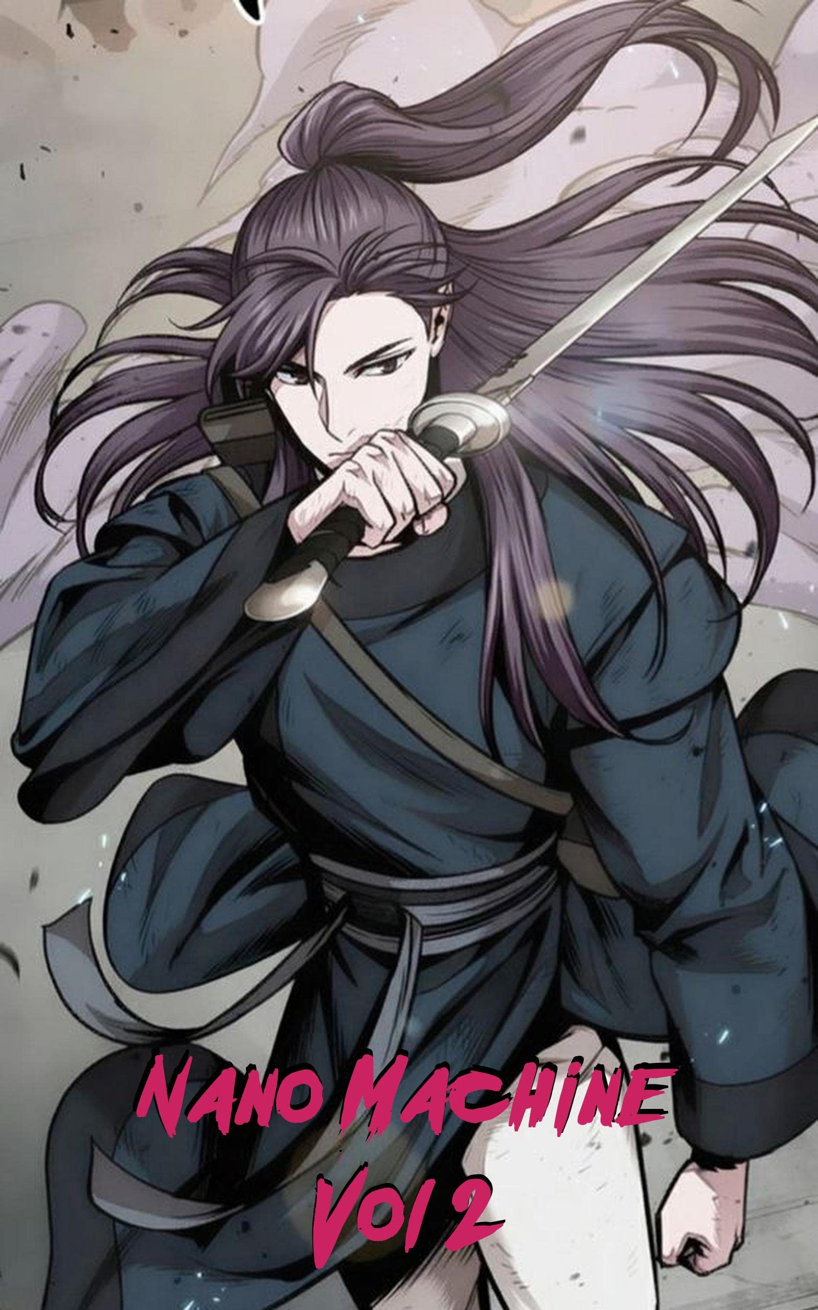 Nano Machine: Vol 2 (Kindle Edition)