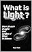 What is Light? by Majid Fekri What is Light? by Majid Fekri