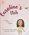 Caroline's Itch by Victoria Yap-Chung