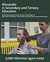 Alexander in Secondary and Tertiary Education: A Workbook and Practical Guide to Teaching the Alexander Technique in Secondary Schools and Tertiary Institutions