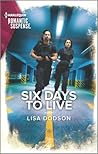 Six Days to Live by Lisa  Dodson