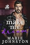 Make Me Dream by Marie  Johnston