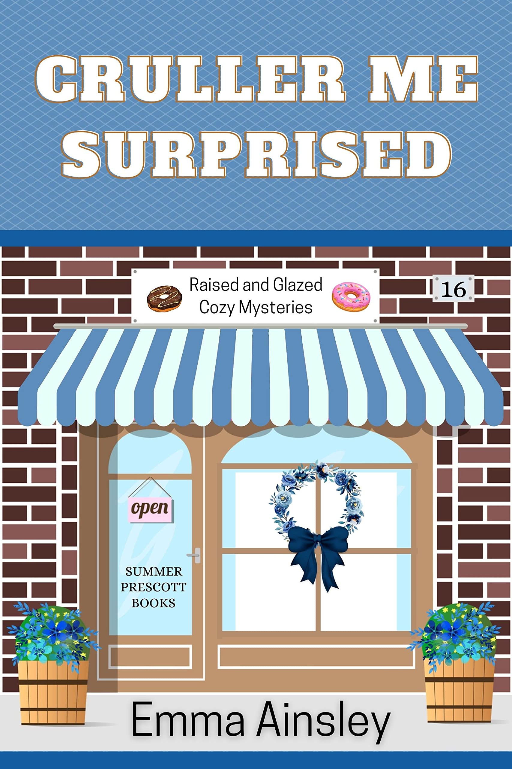 Cruller Me Surprised (Raised and Glazed Cozy Mysteries, #16)