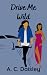 Drive Me Wild by A.C. Daisley Drive Me Wild by A.C. Daisley