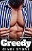 Greedy by Cindi Stone