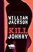 Kill Johnny
