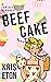 Beef Cake (Beef Cake Series...