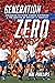 Generation Zero: Founding Fathers, Hidden Histories & the Making of Soccer in America