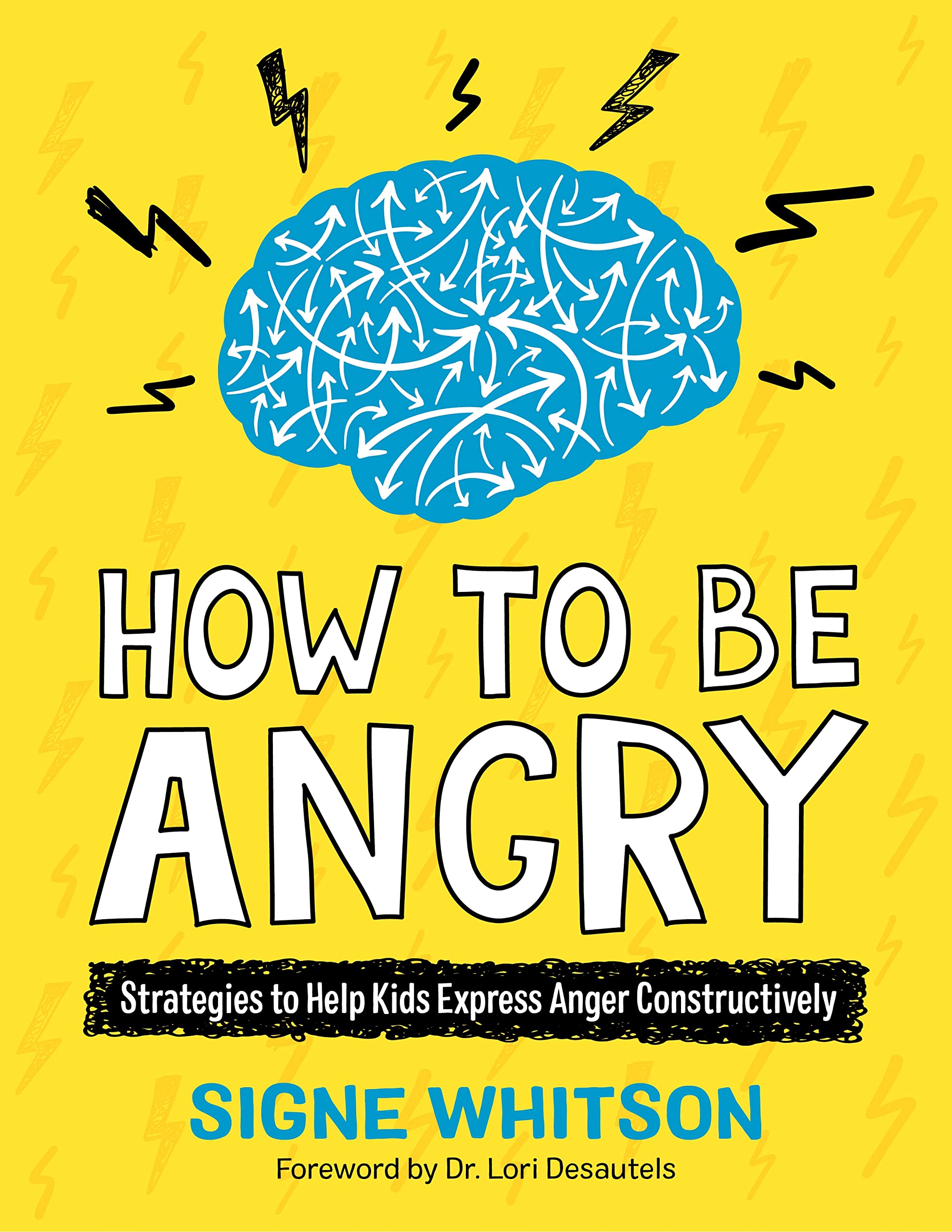 How to Be Angry: Strategies to Help Kids Express Anger Constructively (Kindle Edition)