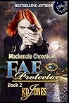 Fae Protector: Book 2 in Mackenzie Chronicles Series Fae Protector: Book 2 in Mackenzie Chronicles Series