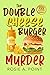 The Double Cheese Burger Mu...