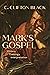 Mark’s Gospel: History, The...