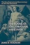 The Books of Joel, Obadiah, and Jonah (New International Commentary on the Old Testament (NICOT))