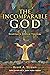 The Incomparable God by Brent A. Strawn