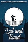 Lost and Found: Second Chance Romance Short Stories Lost and Found: Second Chance Romance Short Stories