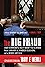 The Big Fraud: What Democrats Don’t Want You to Know about January 6, the 2020 Election, and a Whole Lot Else