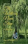 The Willows Never Sleep by Larry K. Morphew