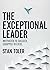 The Exceptional Leader by Stan Toler