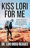 Kiss Lori for Me:...