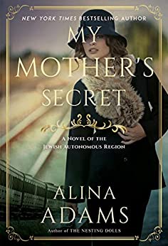 My Mother's Secret: A Novel of the Jewish Autonomous Region (Kindle Edition)