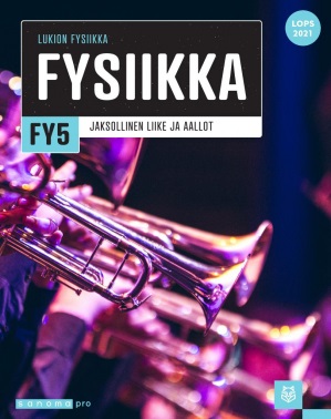 Fysiikka FY5 (LOPS21): Jaksollinen liike ja aallot