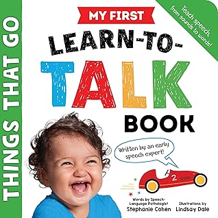 My First Learn-to-Talk Book: Things That Go: Created by an Early Speech Expert!