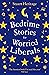 Bedtime Stories for Worried Liberals