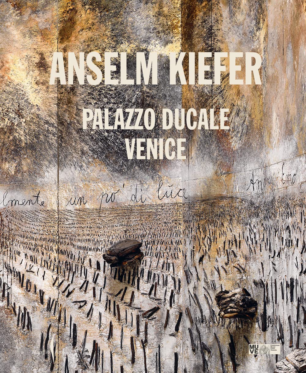 Anselm Kiefer: Palazzo Ducale Venice (Hardcover)