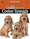 The Giant Guide to Cocker Spaniels: The Truly Giant Care & Training Manual for Cocker Spaniels
