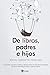 De libros, padres e hijos