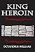 King Heroin by Octavious Williams