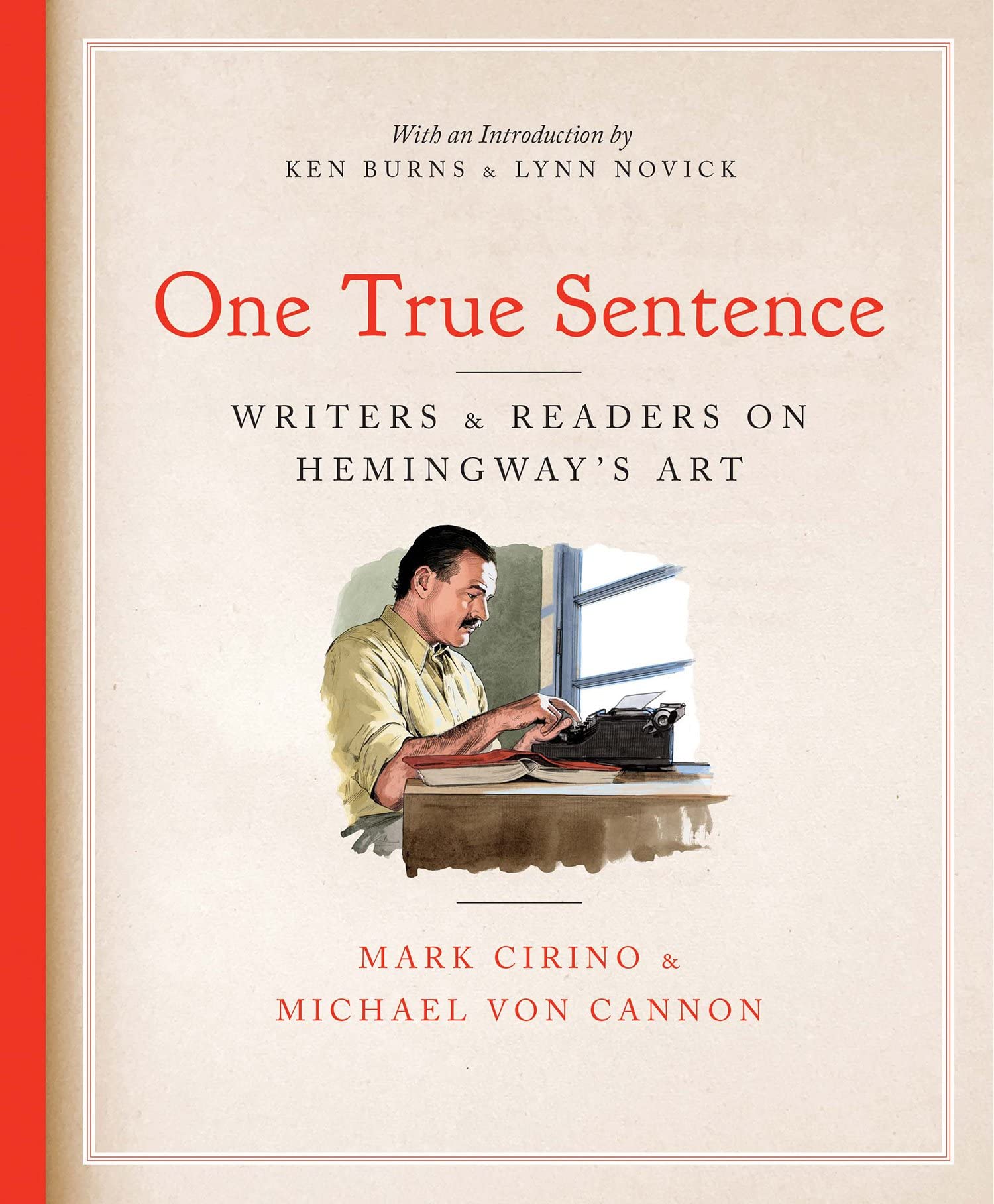 One True Sentence: Writers and Readers on Hemingway’s Art (Hardcover)