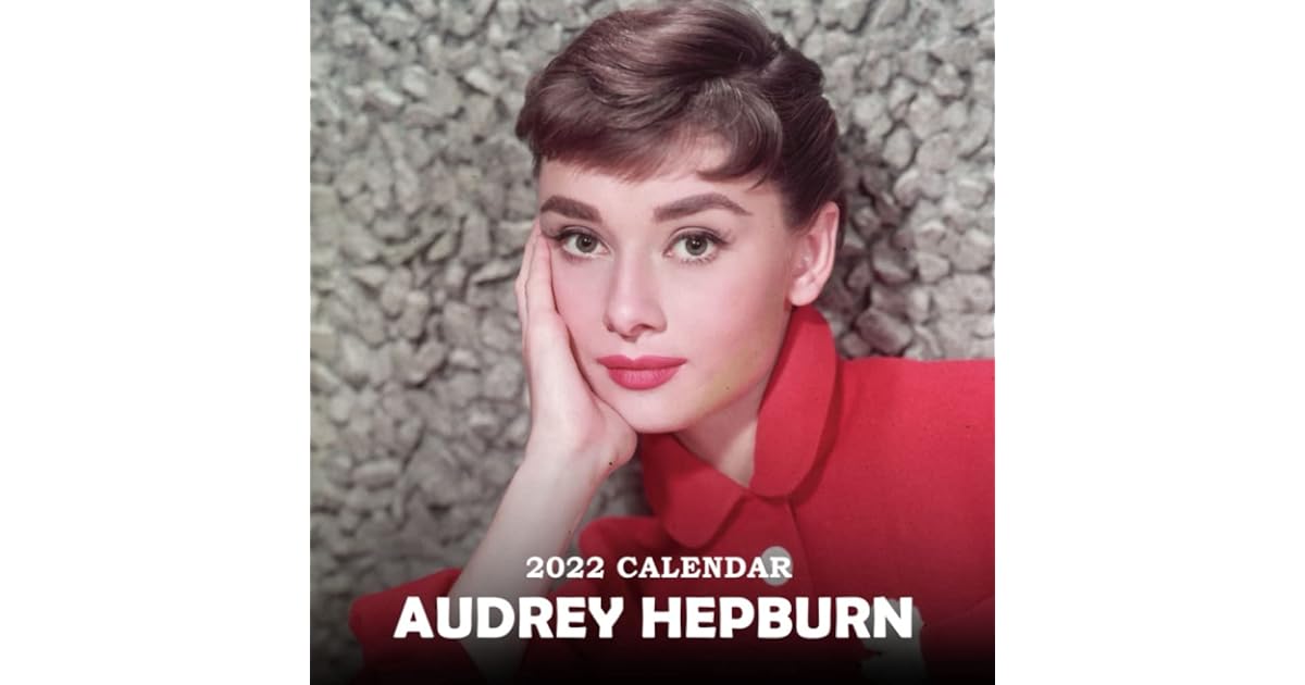Audrey Hepburn Calendar 2022 A Great Gift For Audrey Hepburn Lovers To