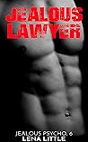 Jealous Lawyer (Jealous Psycho, #6)