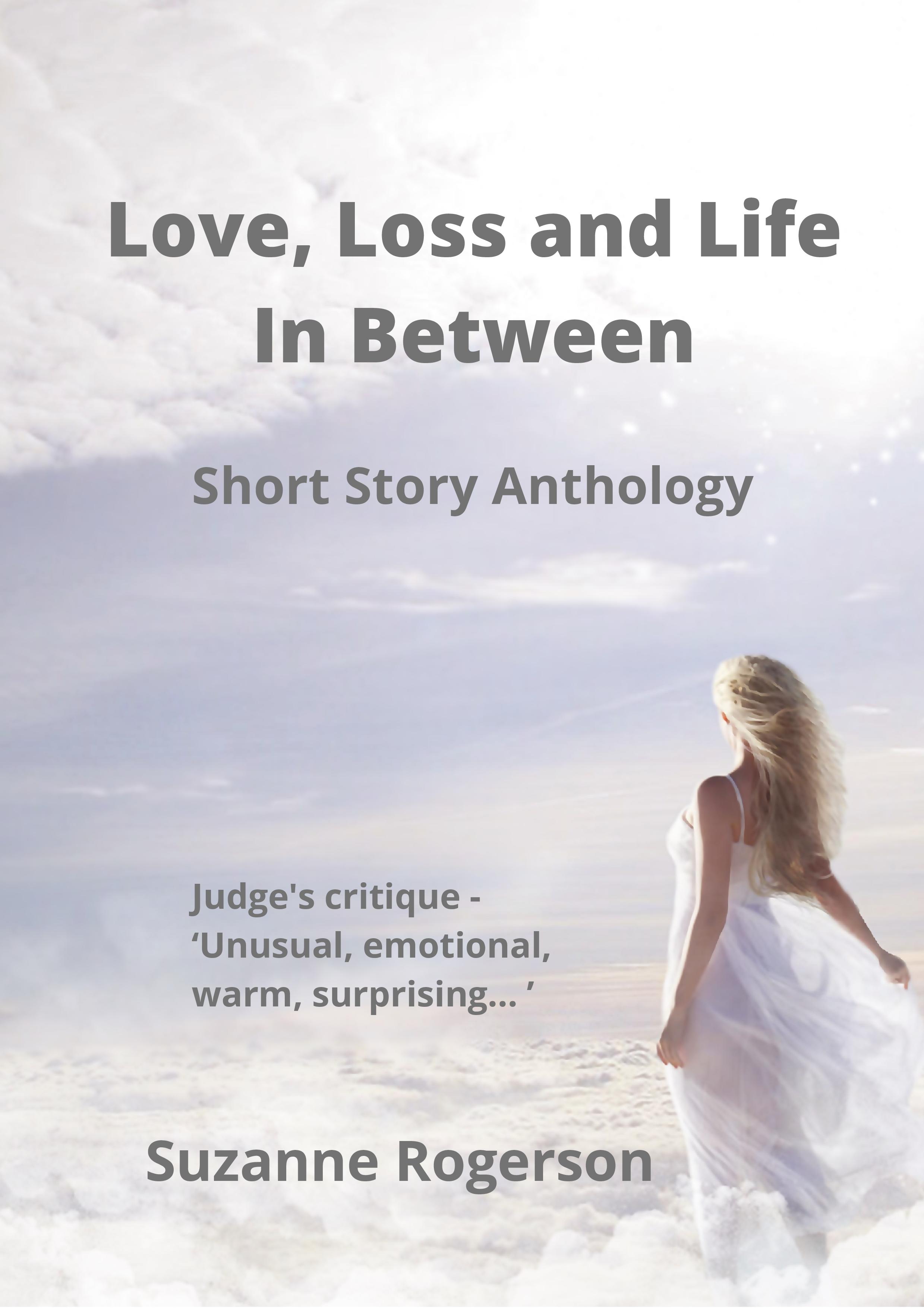 Love, Loss and Life In Between (Kindle Edition)